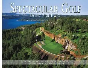 Spectacular Golf Pacific Northwest cover
